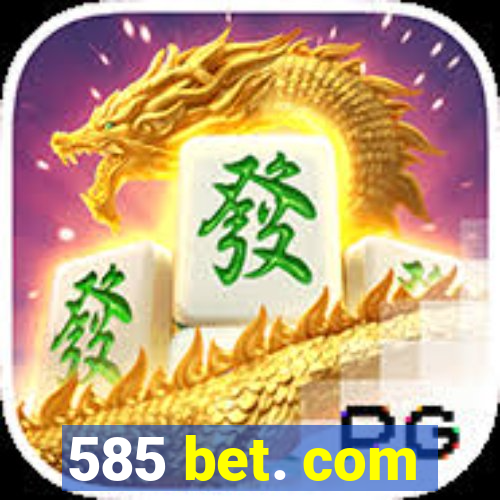 585 bet. com